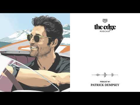 TAG Heuer | The Edge Podcast Season 1, Episode 1 - Patrick Dempsey
