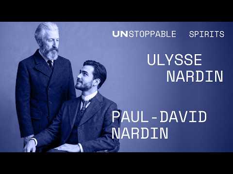 Ulysse & Paul-David Nardin - Unstoppable Spirits: Episode 1 - ULYSSE NARDIN