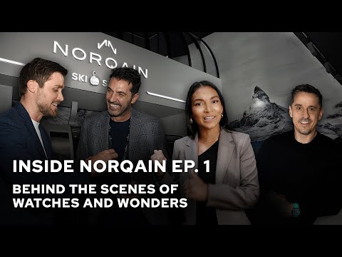 Inside NORQAIN Episode 1 | BEHIND THE SCENES OF WATCHES AND WONDERS 2025