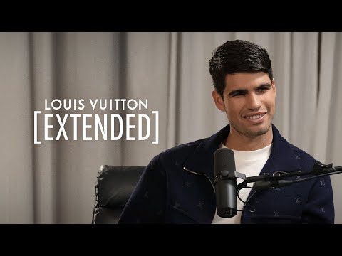 Louis Vuitton [Extended] — Season 2 Episode 3 — Carlos Alcaraz