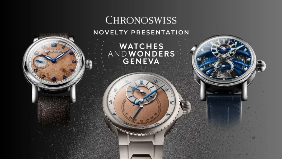 Discover the Latest Chronoswiss Novelties at Watches & Wonders 2025
