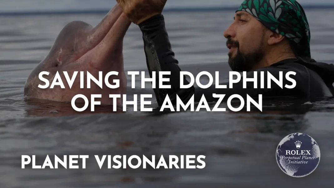 ROLEX - Exploring Planet Visionaries: The Quest to Save Pink River Dolphins